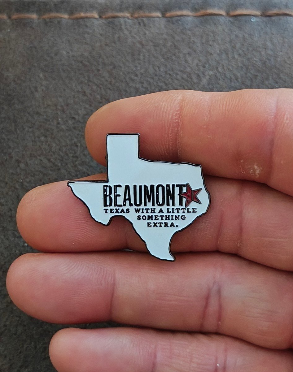 Beaumont Texas with a Little Something Extra  Metal Enamel Pin.