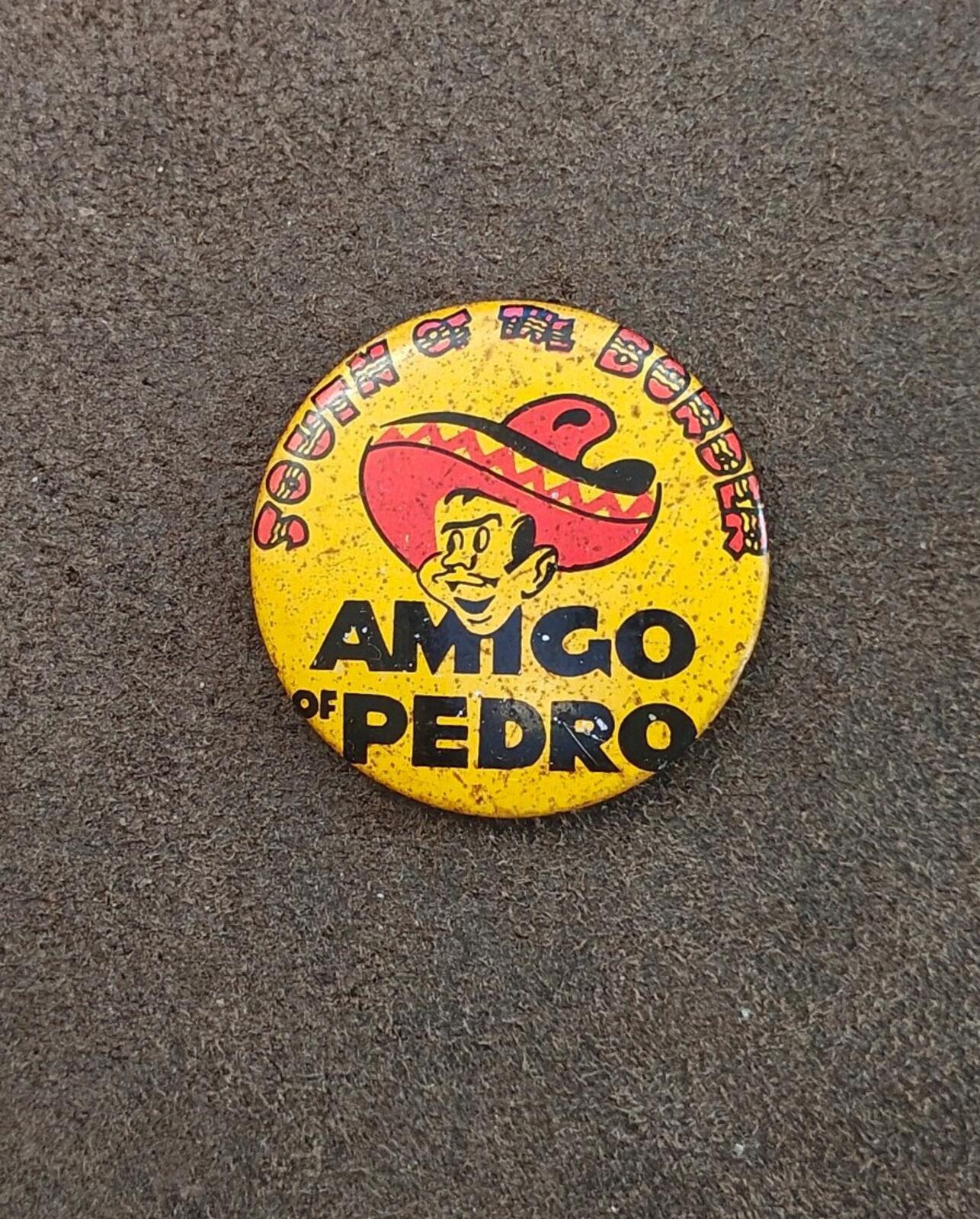 1960s/70s "South of the Border" Featuring Pedro The Mascot Pinback/Pinbutton