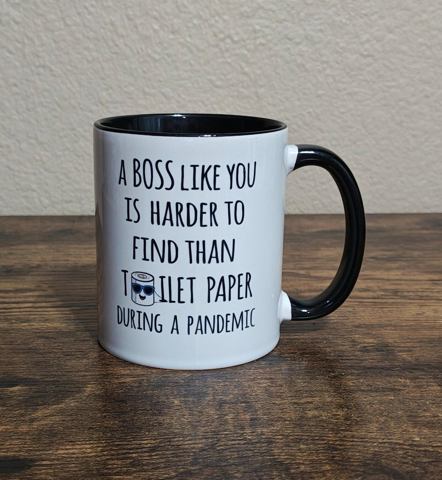 A Boss Like You Is Harder To Find Than Toilet Paper During A Pandemic Mug