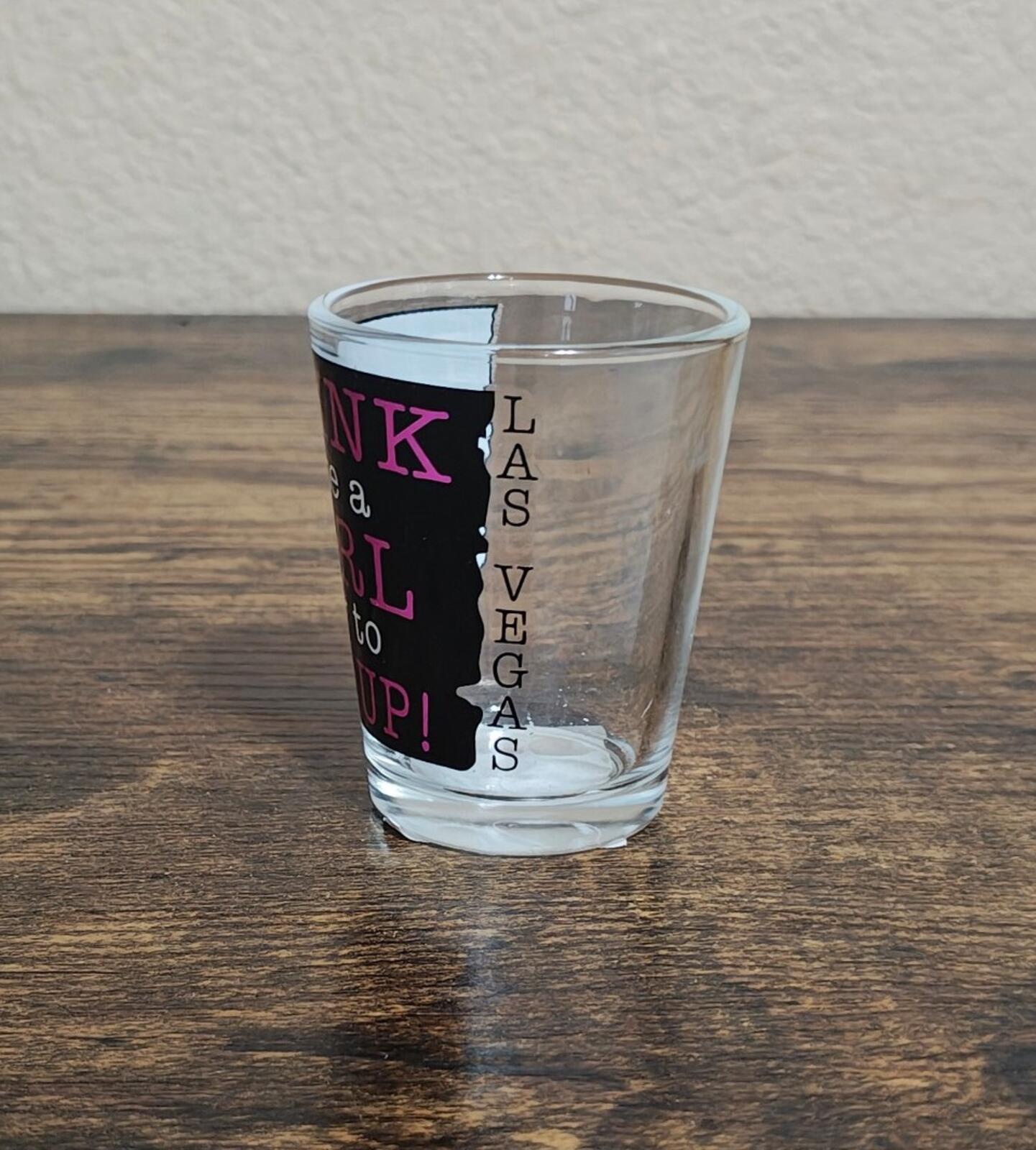 I Drink Like a Girl Try To Keep Up! Las Vegas Shot Glass