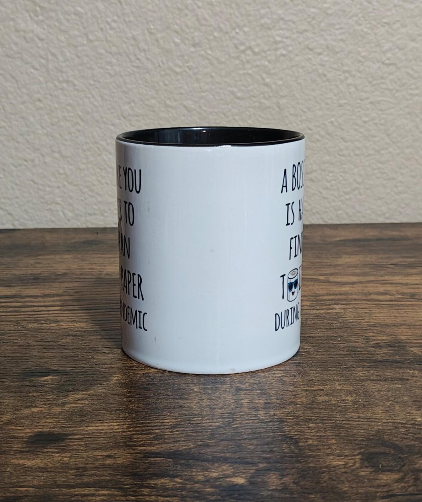 A Boss Like You Is Harder To Find Than Toilet Paper During A Pandemic Mug