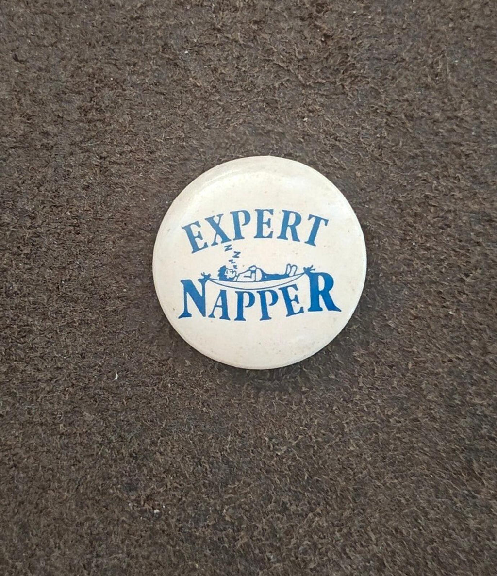 1992 Rare Expert Napper" Novelty Pinback Button/Pin