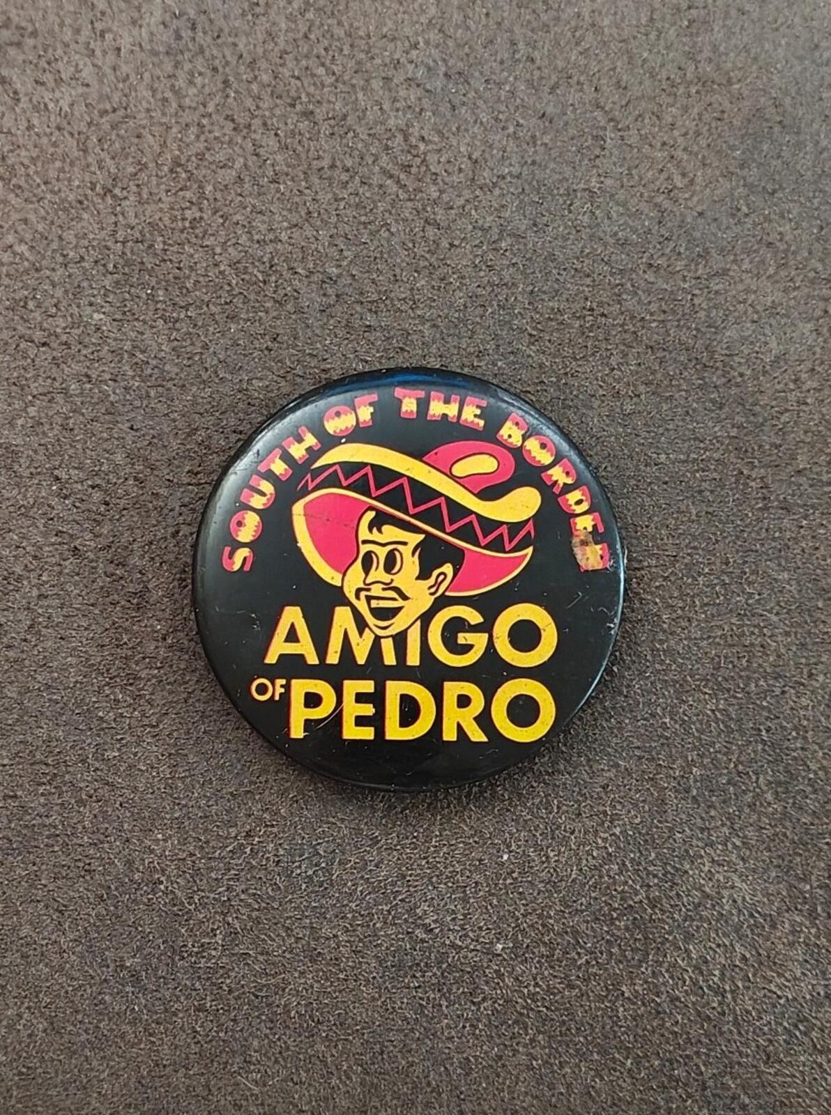 1960s/70s "South of the Border" Featuring Pedro The Mascot Pinback/Pinbutton