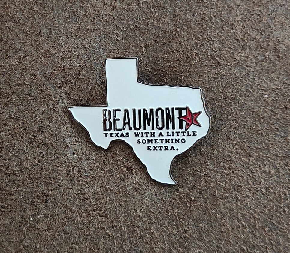 Beaumont Texas with a Little Something Extra  Metal Enamel Pin.