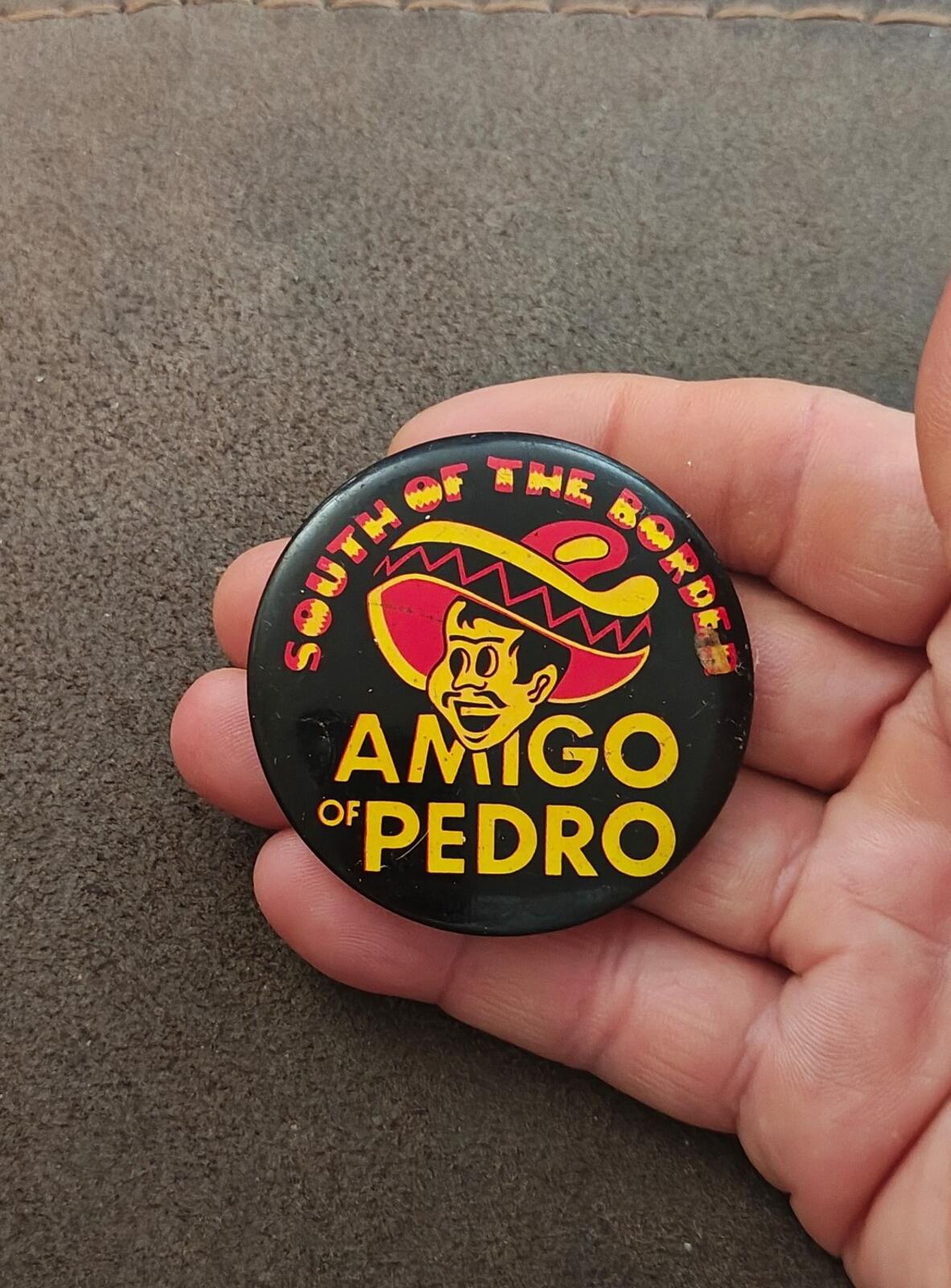 1960s/70s "South of the Border" Featuring Pedro The Mascot Pinback/Pinbutton
