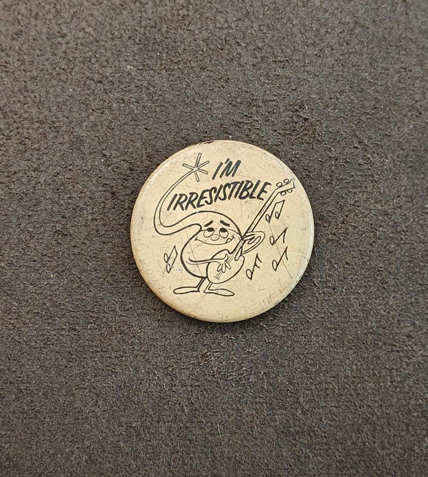 1970s I'm Irresistible" Don Howard Association NY Pin