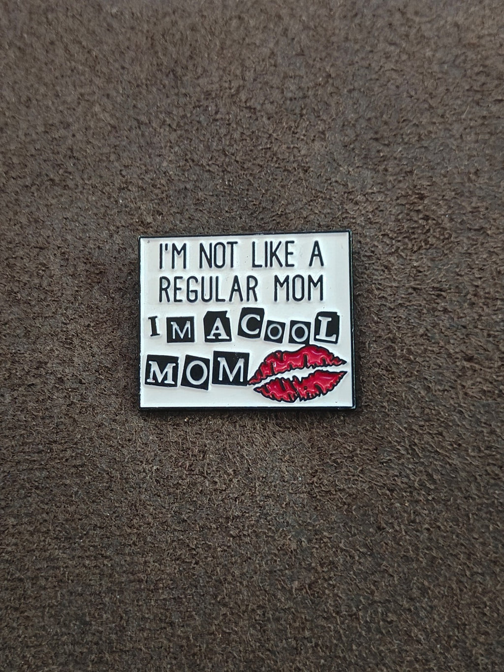Mean Girls Inspired "Cool Mom" Enamel Pin.