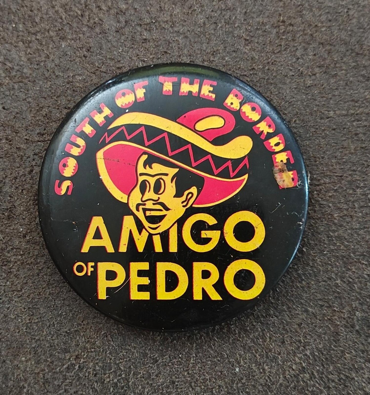 1960s/70s "South of the Border" Featuring Pedro The Mascot Pinback/Pinbutton