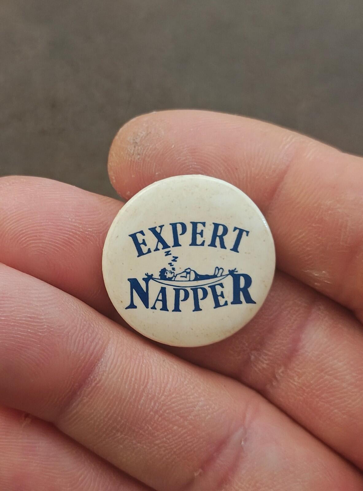 1992 Rare Expert Napper" Novelty Pinback Button/Pin