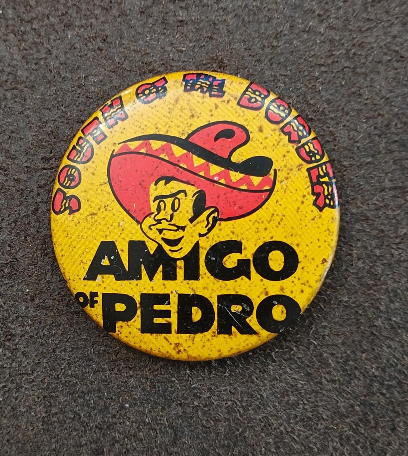 1960s/70s "South of the Border" Featuring Pedro The Mascot Pinback/Pinbutton