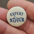 1992 Rare Expert Napper" Novelty Pinback Button/Pin