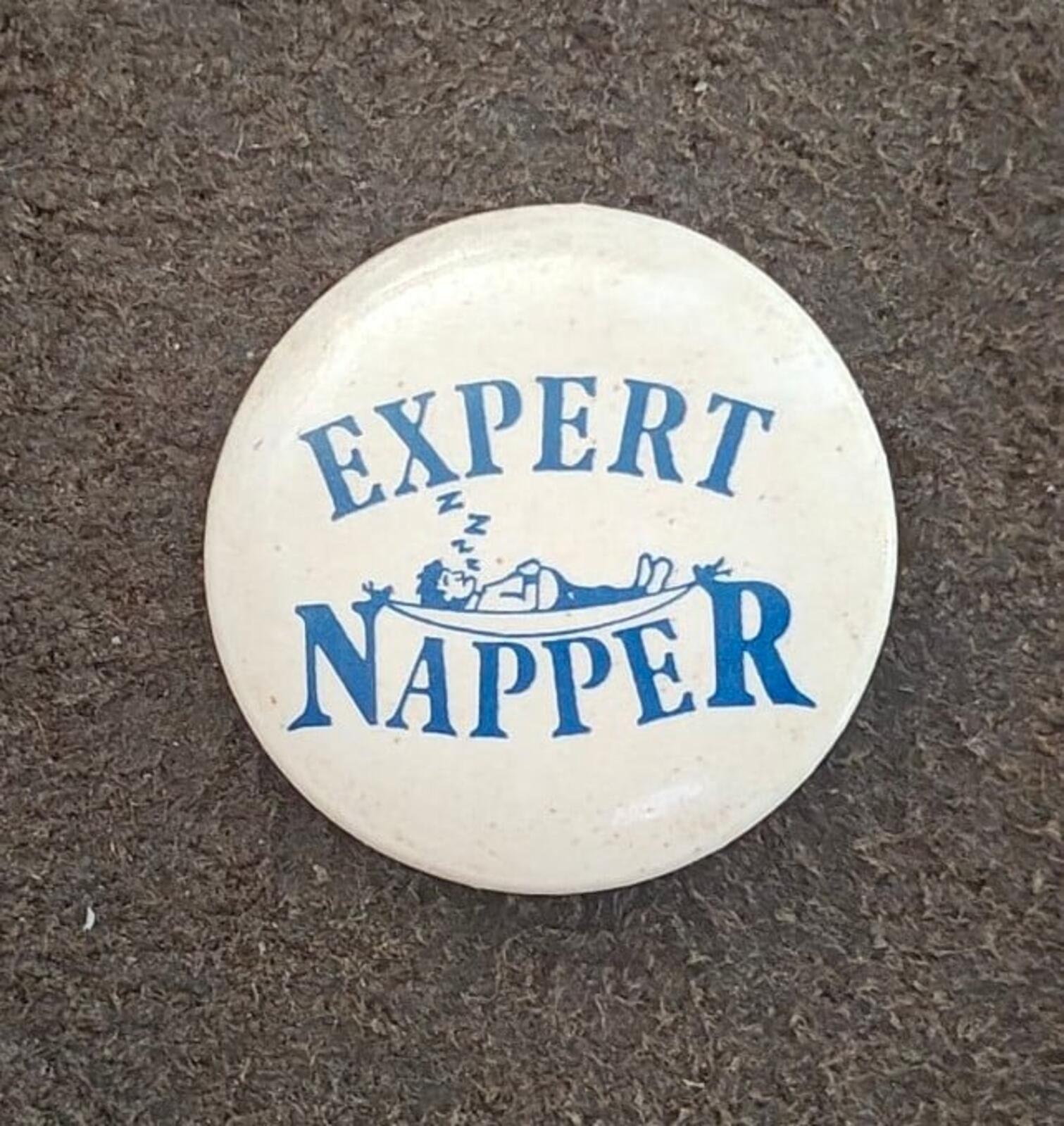 1992 Rare Expert Napper" Novelty Pinback Button/Pin
