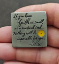Religious inspirational pewter pin, square teal design with quote and yellow mustard seed dot