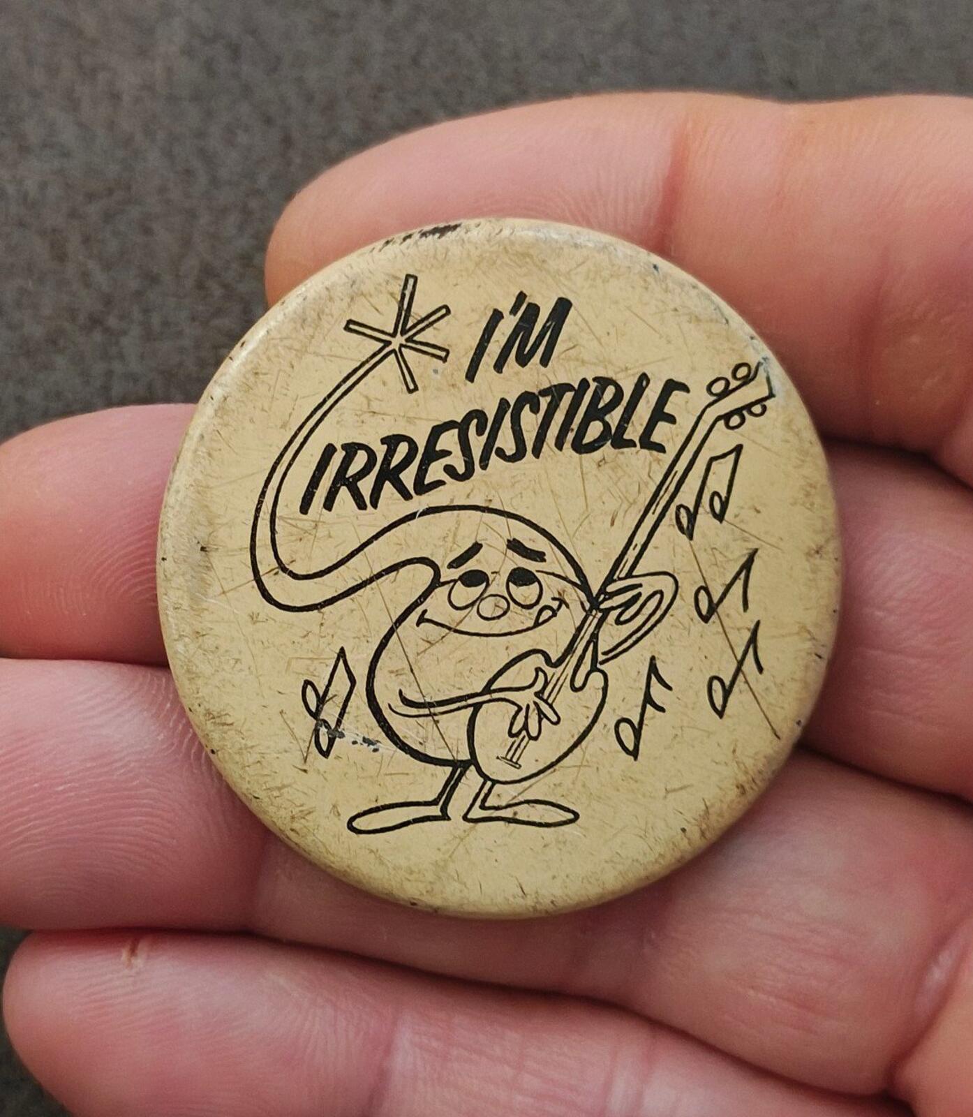 1970s I'm Irresistible" Don Howard Association NY Pin