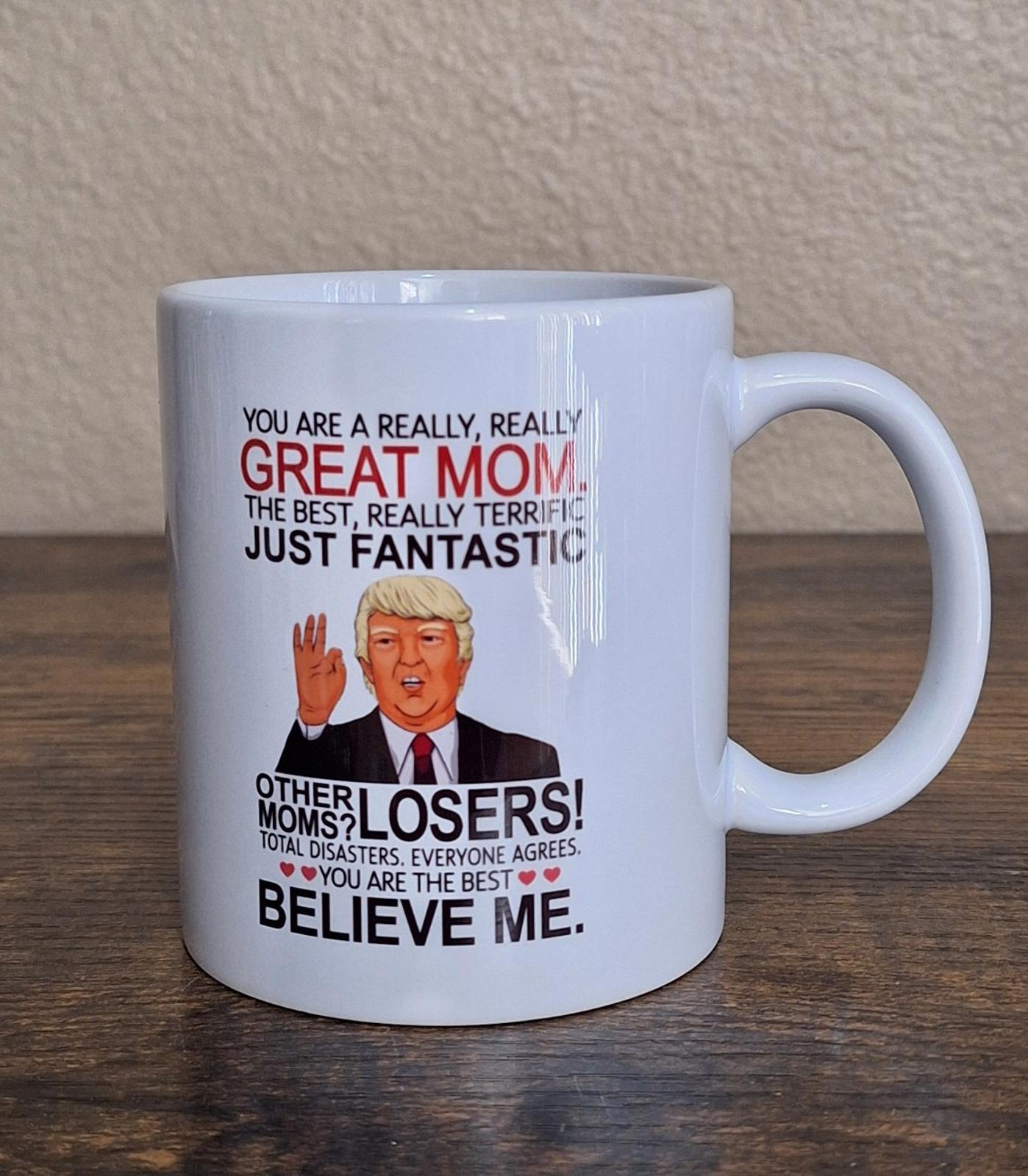 Funny Donald Trump Great Mom Double Sided White Ceramic 11 oz Mug New In Box.