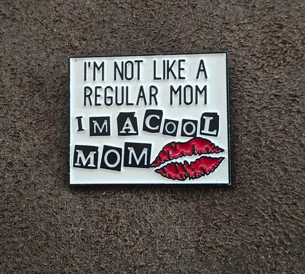 Mean Girls Inspired "Cool Mom" Enamel Pin.