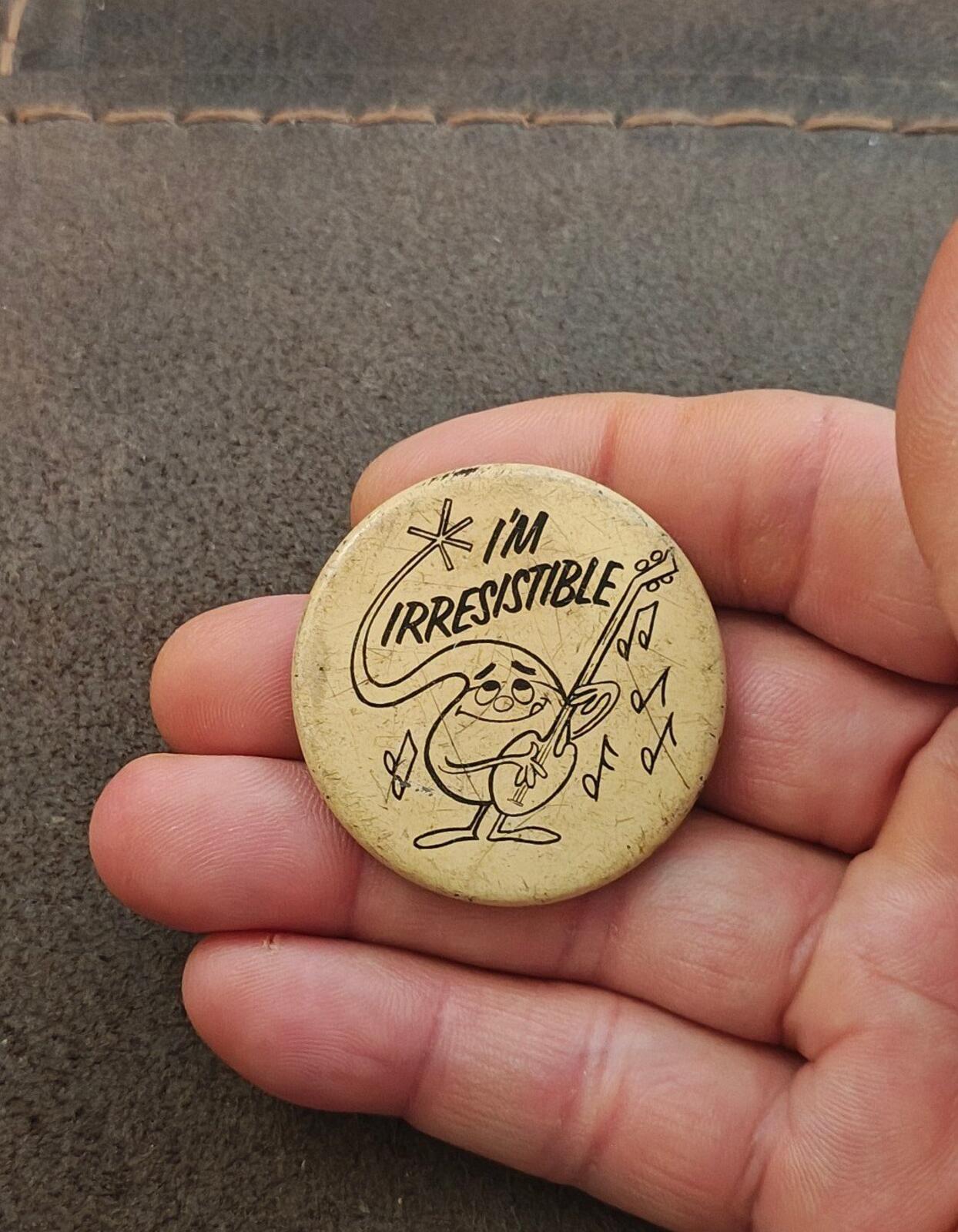1970s I'm Irresistible" Don Howard Association NY Pin