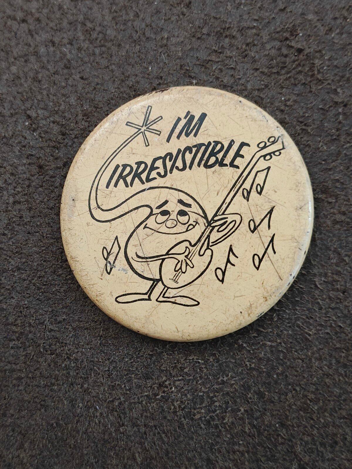 1970s I'm Irresistible" Don Howard Association NY Pin