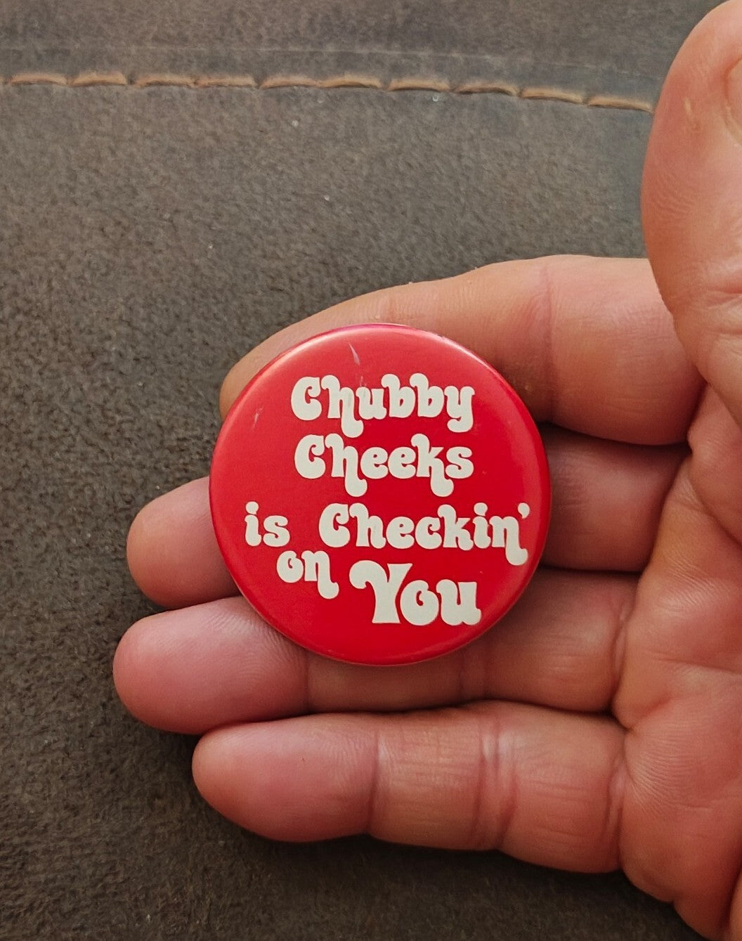 1970s Rare & HTF "Chubby Cheeks is Checkin' on You" Pinback Button Pin