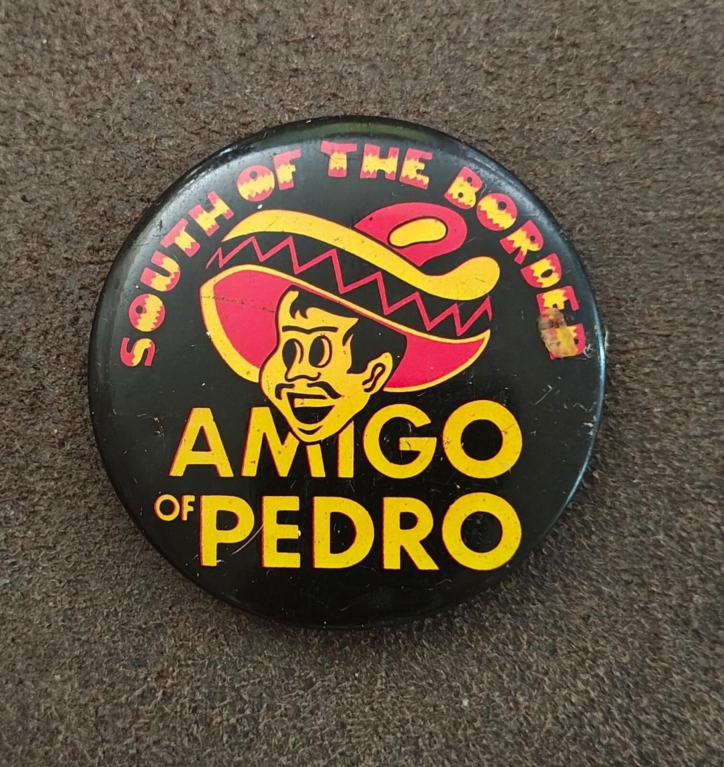 1960s/70s "South of the Border" Featuring Pedro The Mascot Pinback/Pinbutton