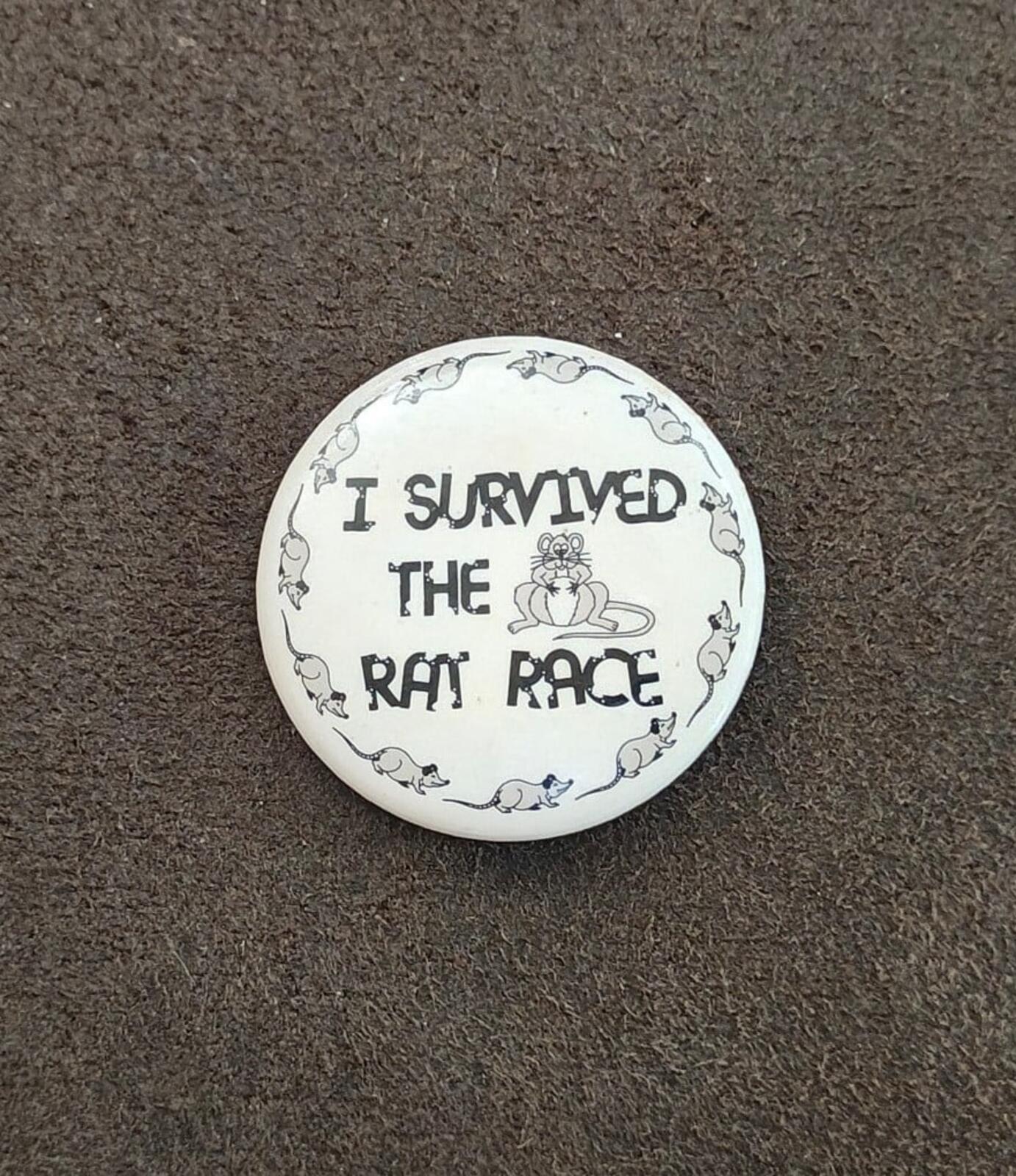 1990s "I SURVIVED THE RAT RACE." Novelty Pinbutton/Pin