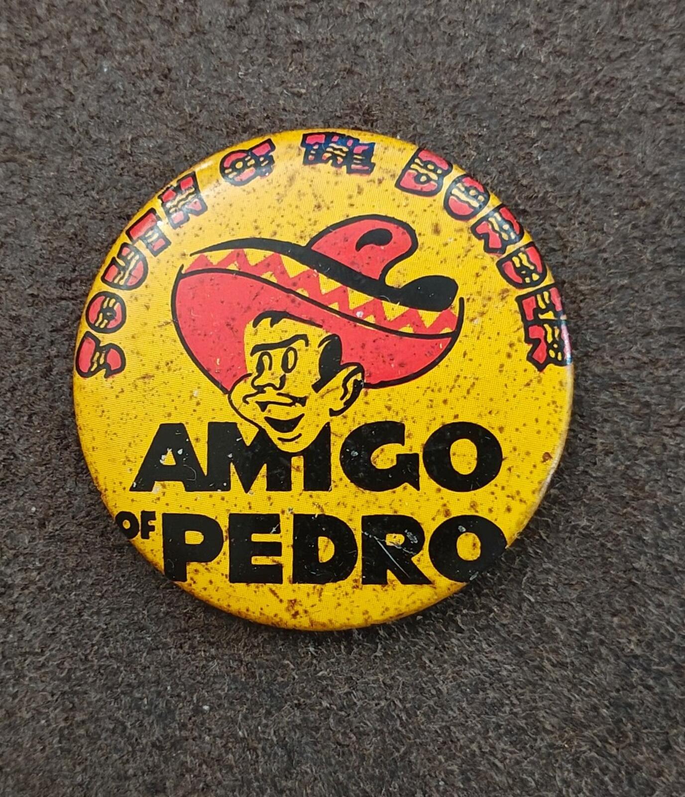 1960s/70s "South of the Border" Featuring Pedro The Mascot Pinback/Pinbutton