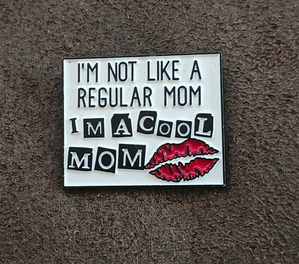 Mean Girls Inspired "Cool Mom" Enamel Pin.