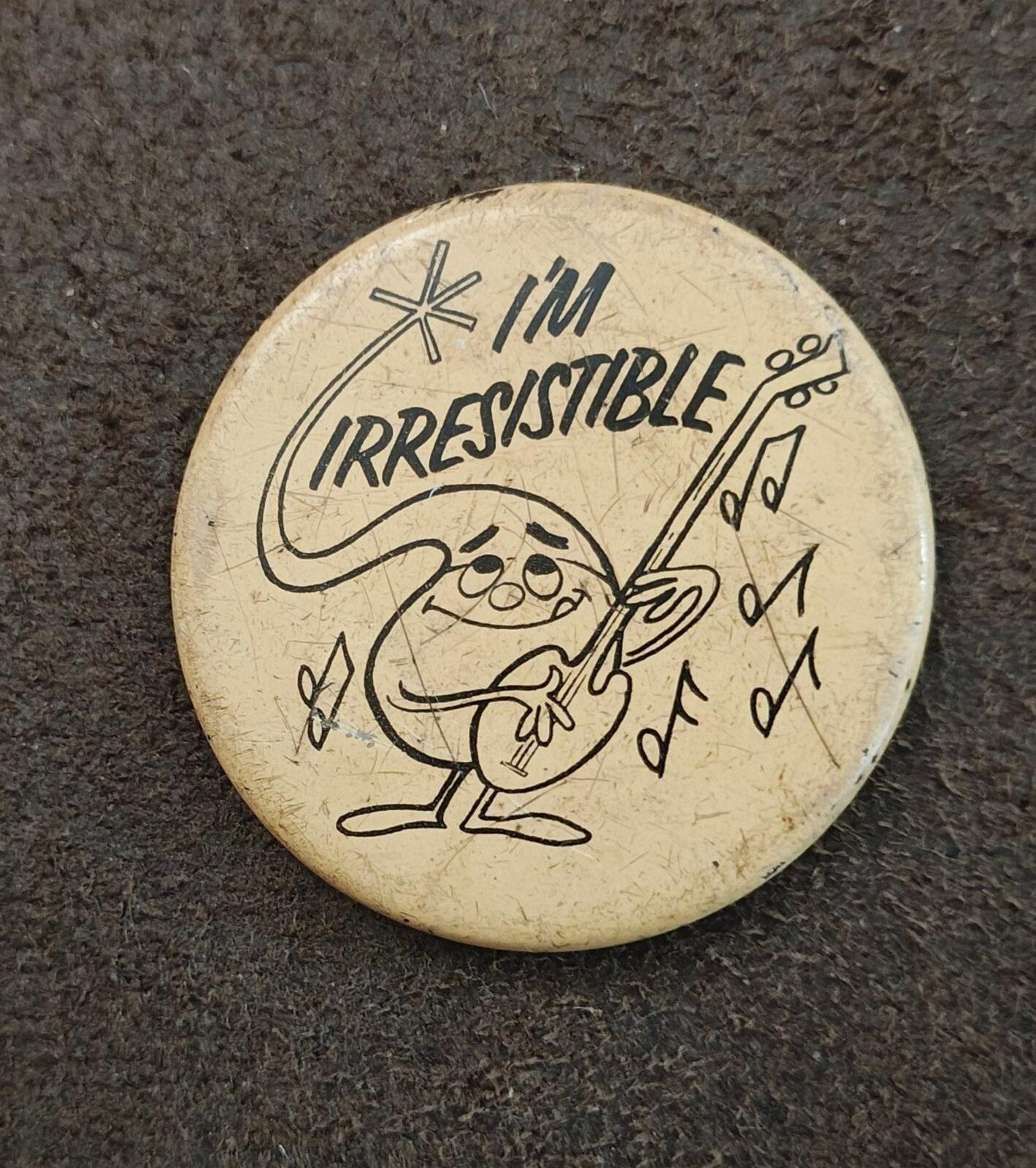 1970s I'm Irresistible" Don Howard Association NY Pin