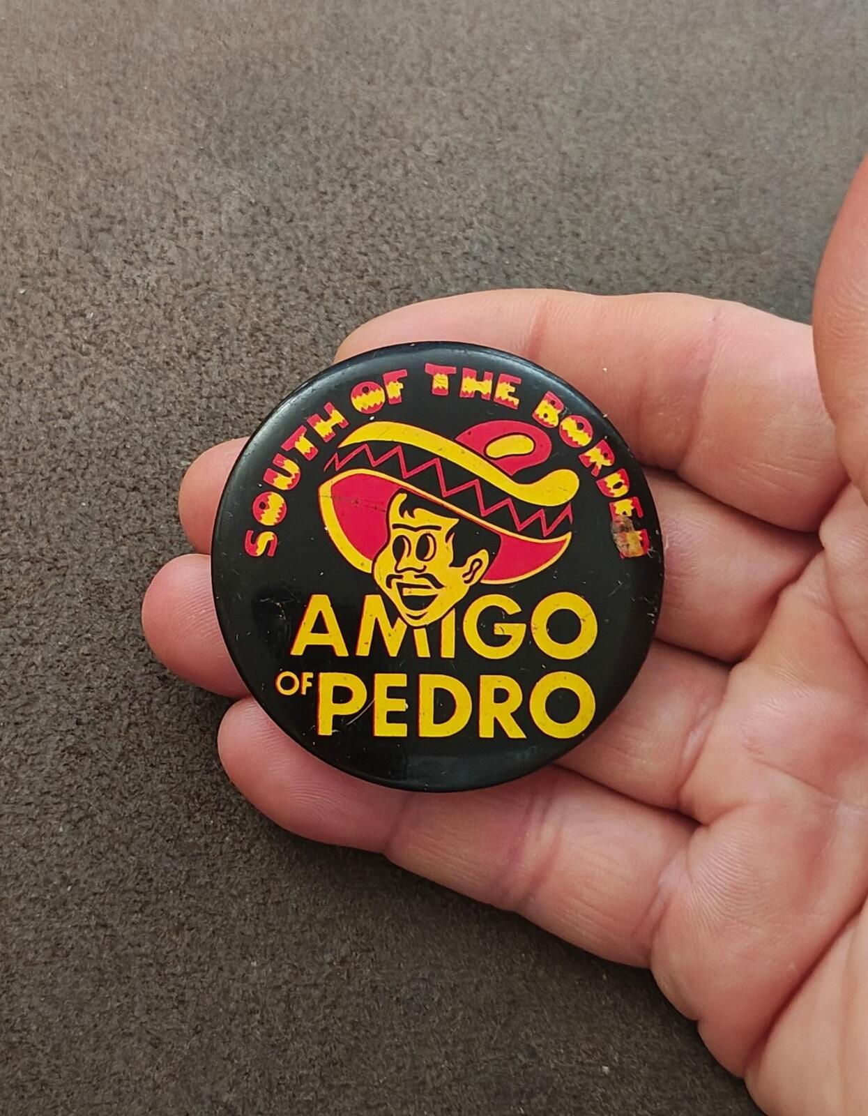 1960s/70s "South of the Border" Featuring Pedro The Mascot Pinback/Pinbutton