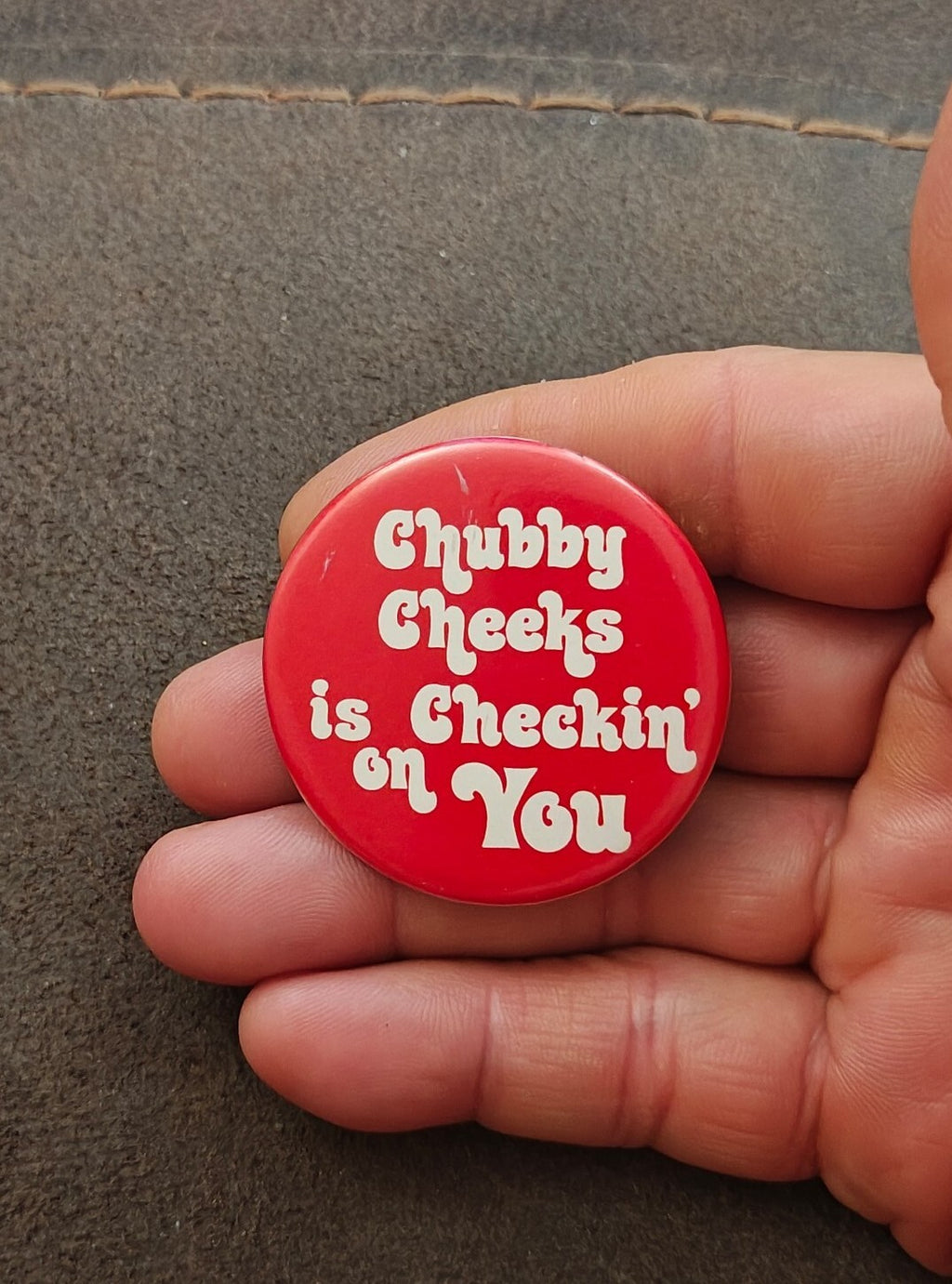 1970s Rare & HTF "Chubby Cheeks is Checkin' on You" Pinback Button Pin