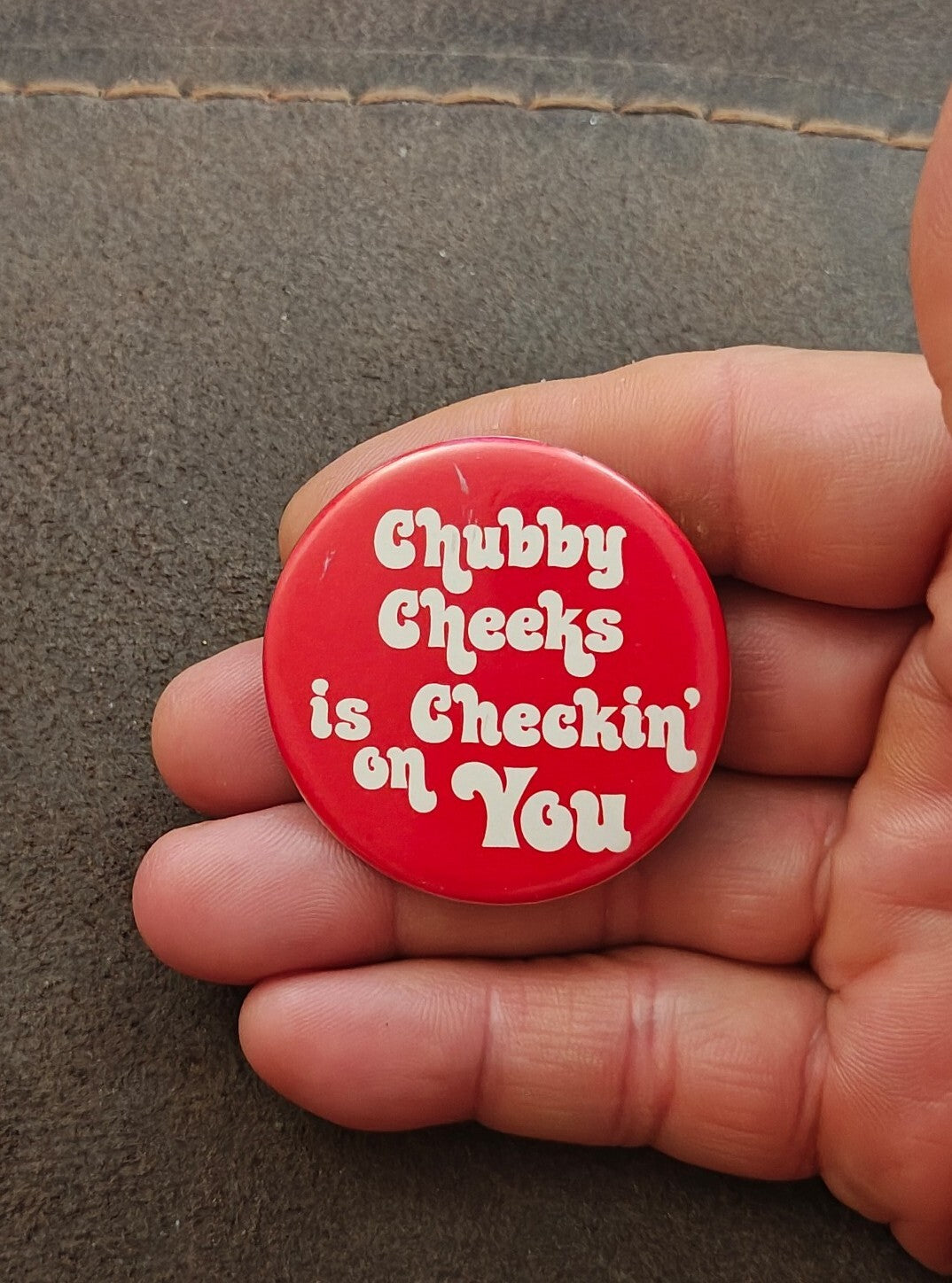 1970s Rare & HTF "Chubby Cheeks is Checkin' on You" Pinback Button Pin