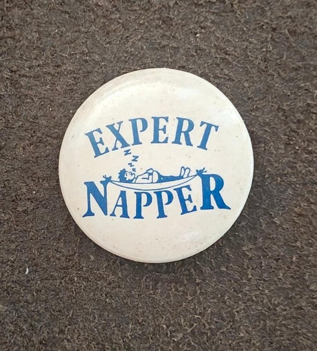 1992 Rare Expert Napper" Novelty Pinback Button/Pin