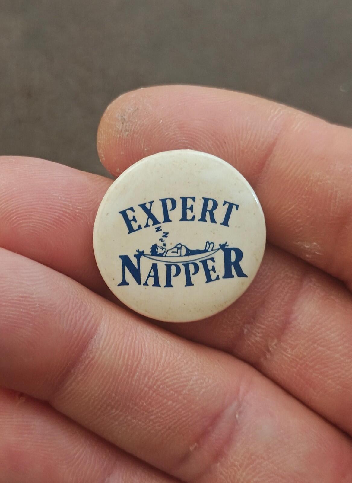 1992 Rare Expert Napper" Novelty Pinback Button/Pin